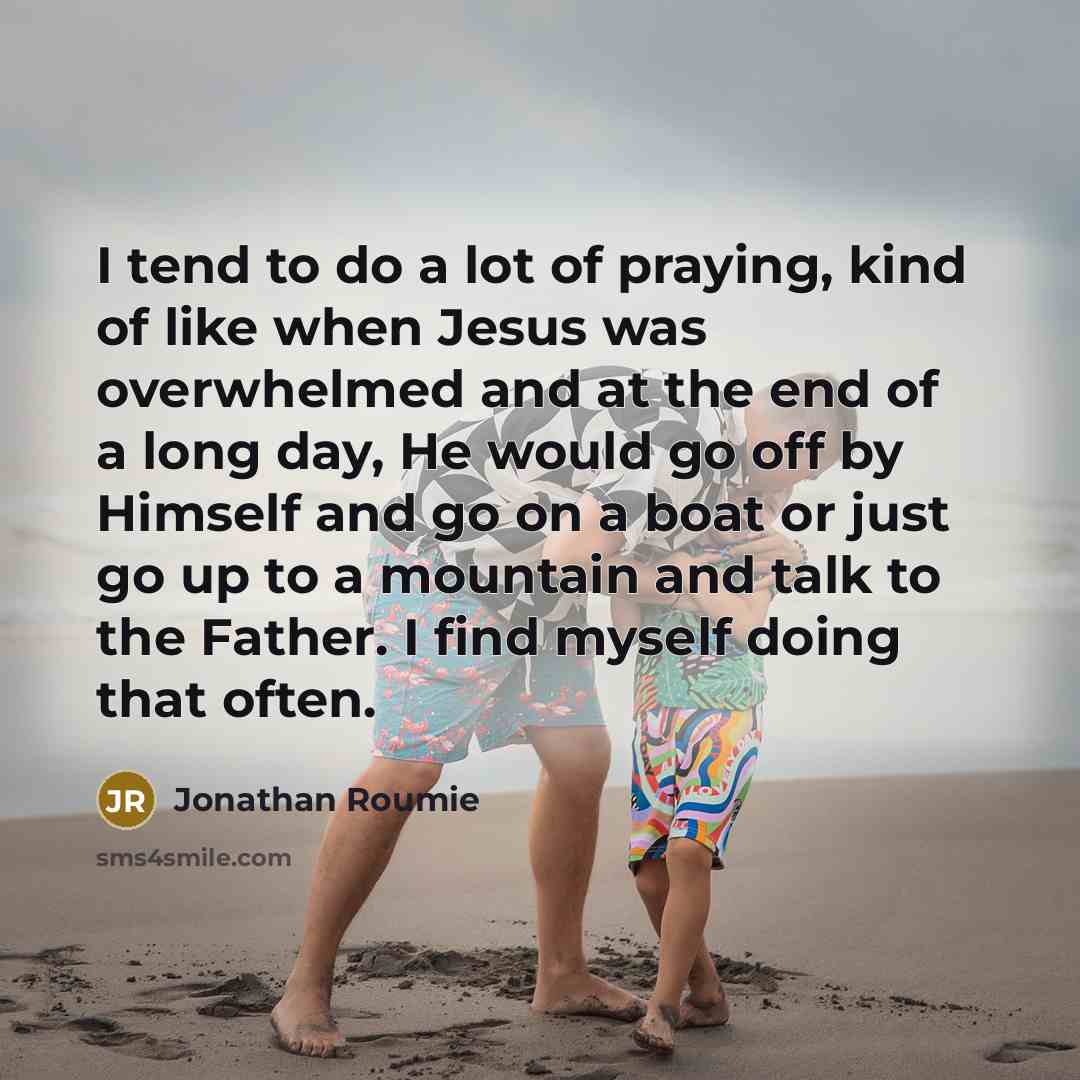 “I tend to do a lot of praying, kind of…” quote by Jonathan Roumie