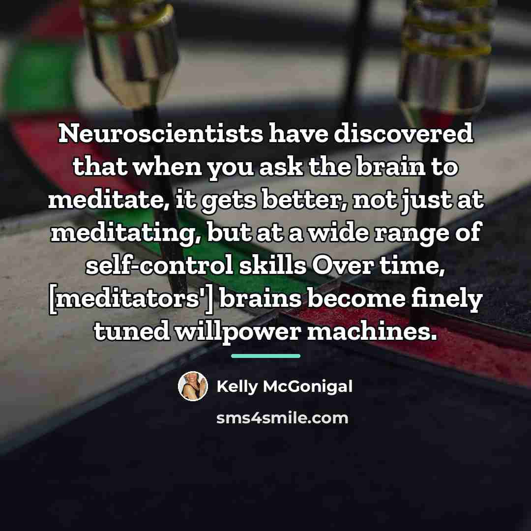 “Neuroscientists have discovered that when you ask the brain to…” quote by Kelly McGonigal