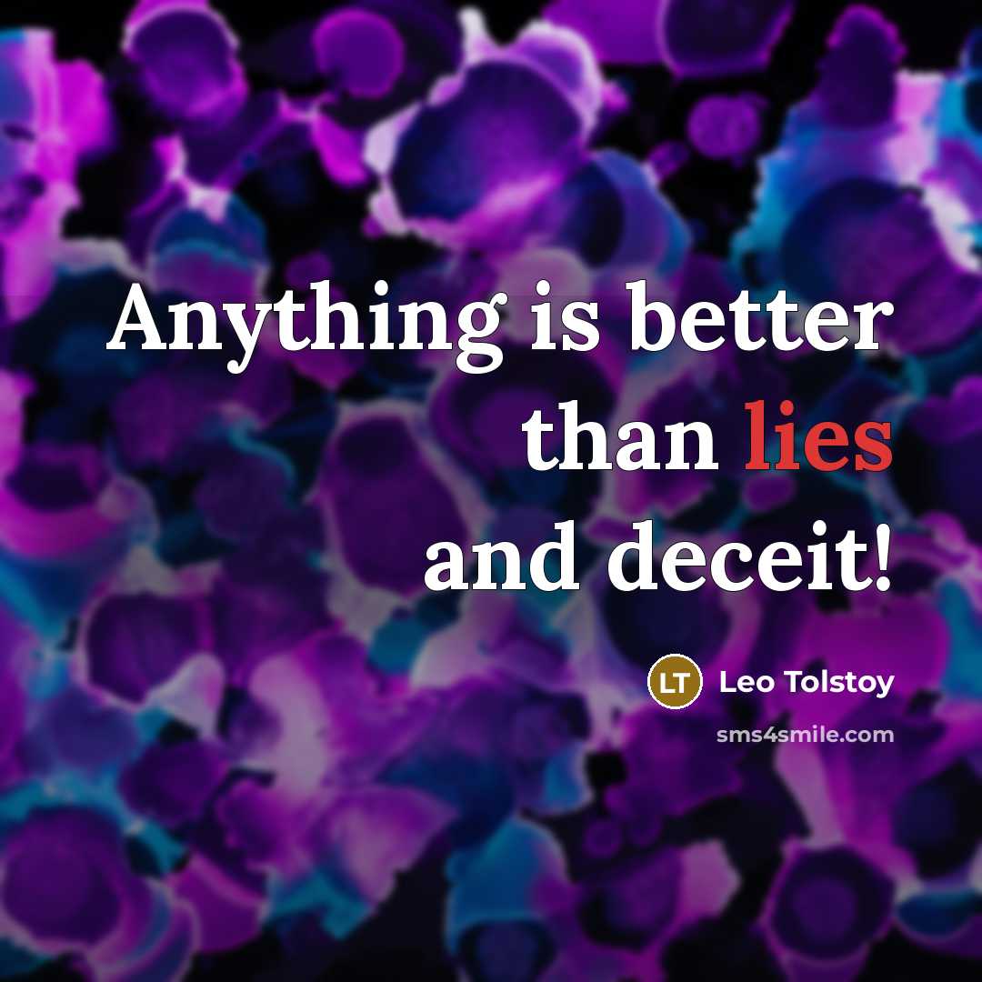 “Anything is better than lies and deceit!…” quote by Leo Tolstoy