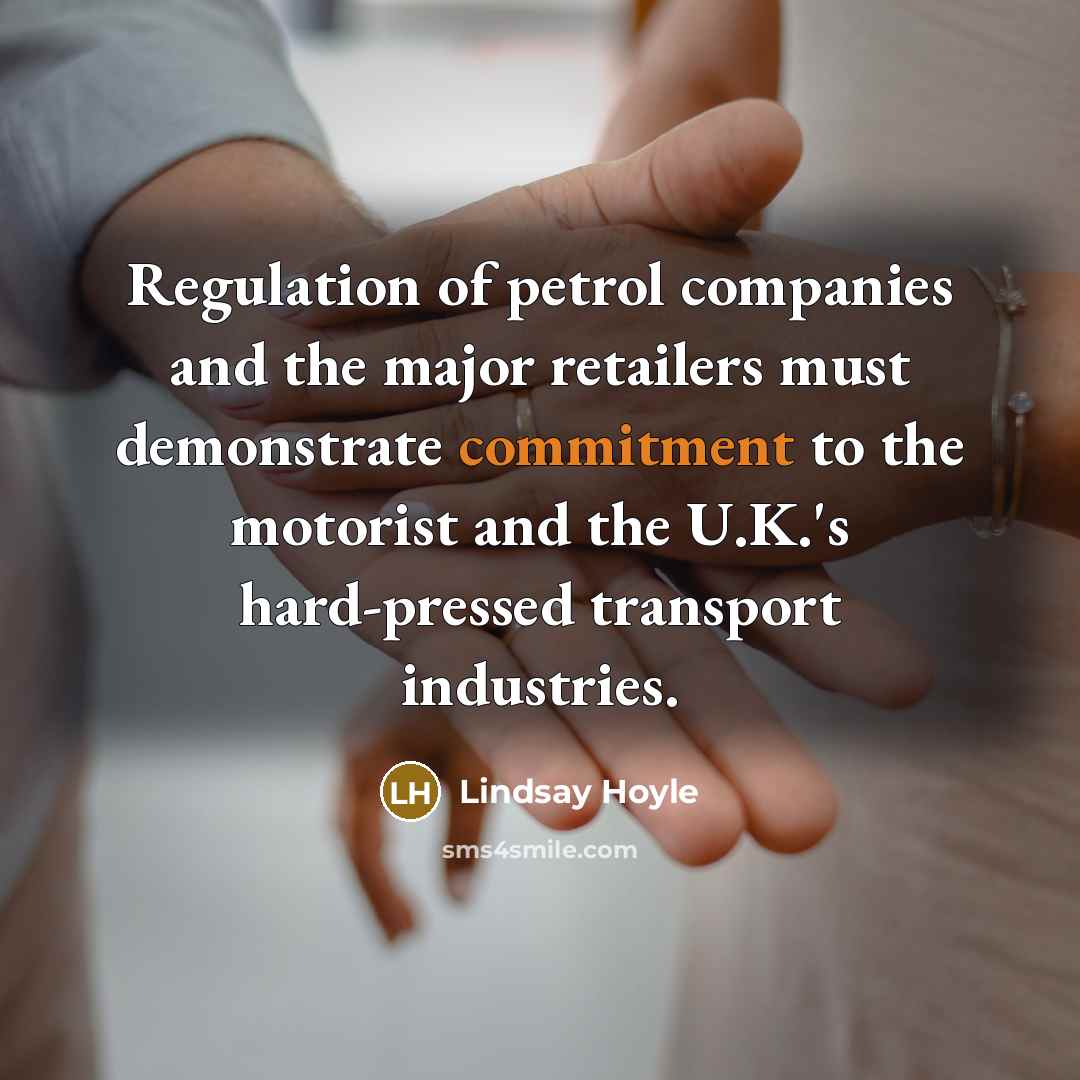 “Regulation of petrol companies and the major retailers must demonstrate…” quote by Lindsay Hoyle