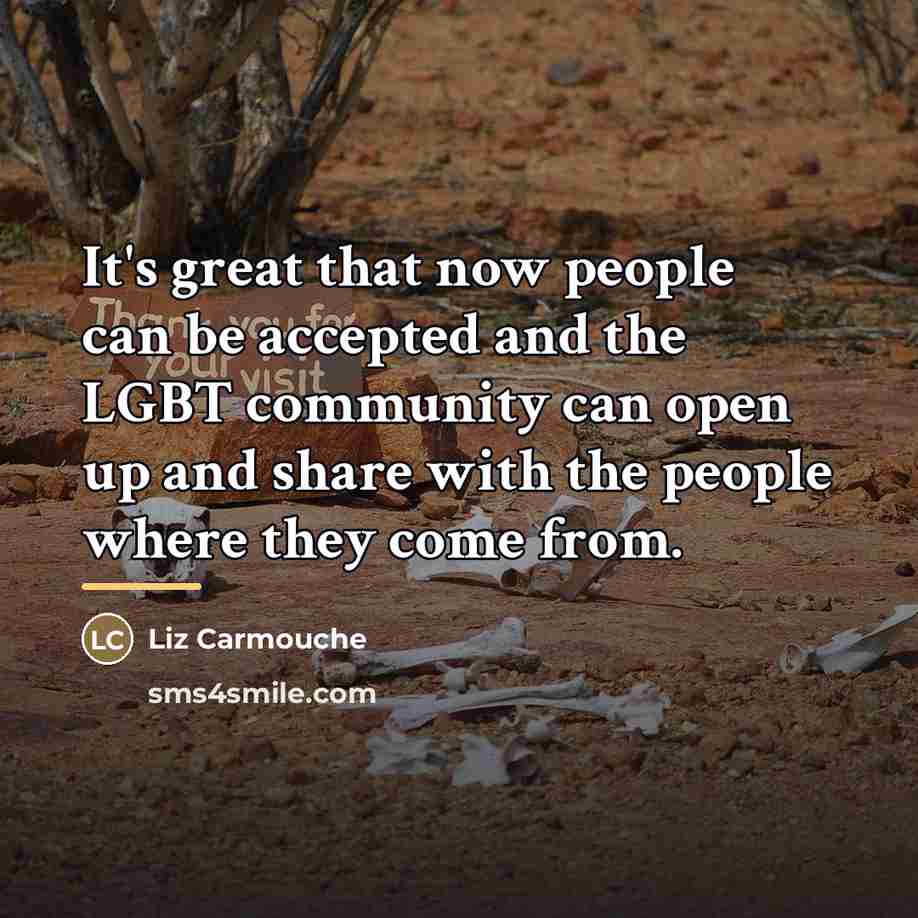 “It's great that now people can be accepted and the…” quote by Liz Carmouche