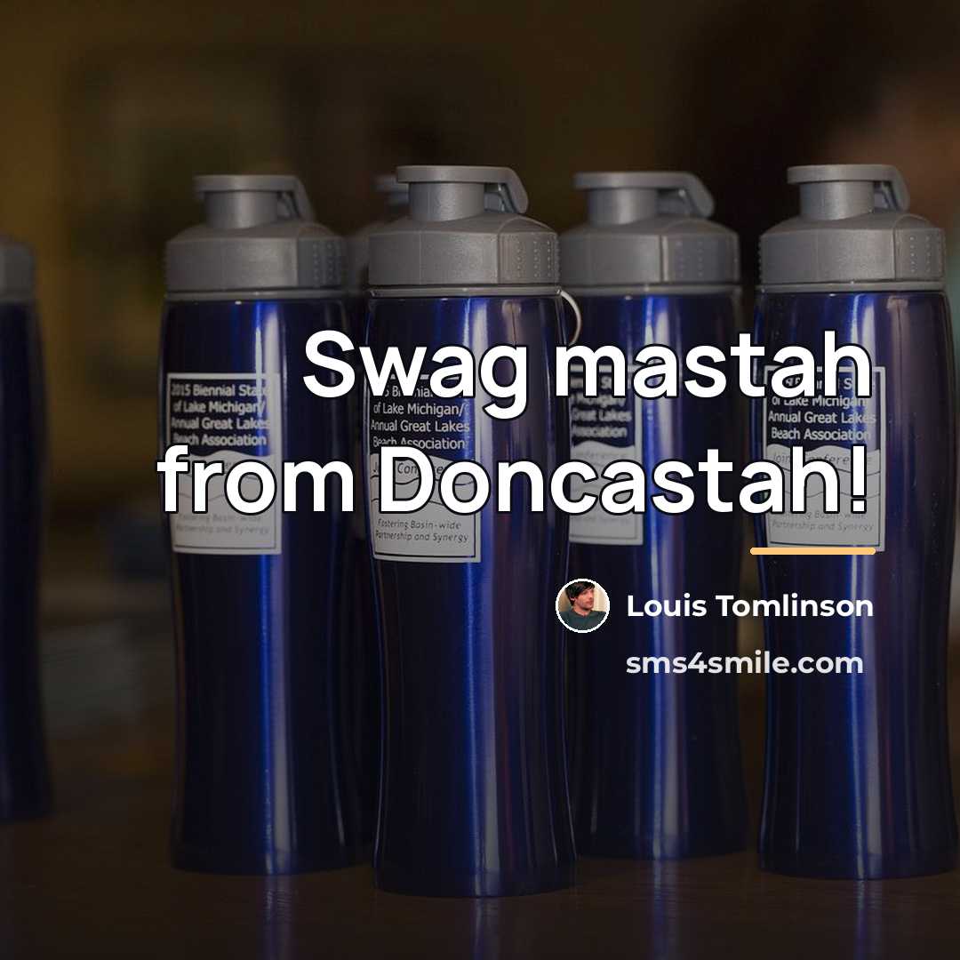 “Swag mastah from Doncastah!…” quote by Louis Tomlinson