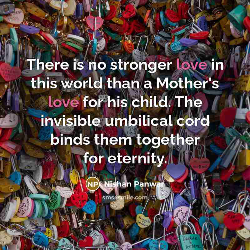 “There is no stronger love in this world than a…” quote by Nishan Panwar