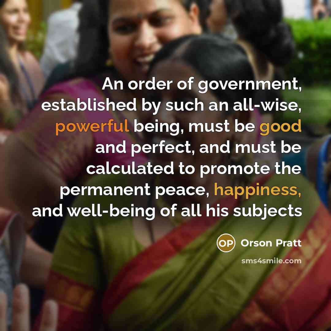 “An order of government, established by such an all-wise, powerful…” quote by Orson Pratt