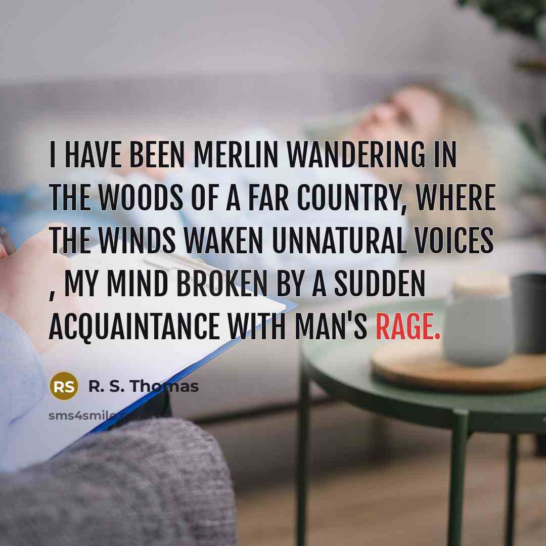 “I have been Merlin wandering in the woods Of a…” quote by R. S. Thomas
