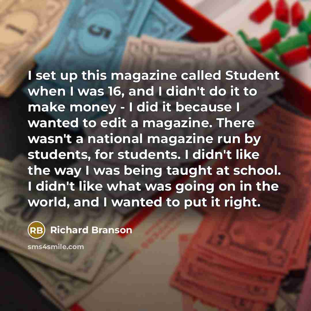“I set up this magazine called Student when I was…” quote by Richard Branson