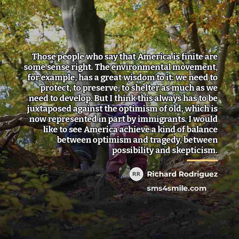 “Those people who say that America is finite are some…” quote by Richard Rodriguez