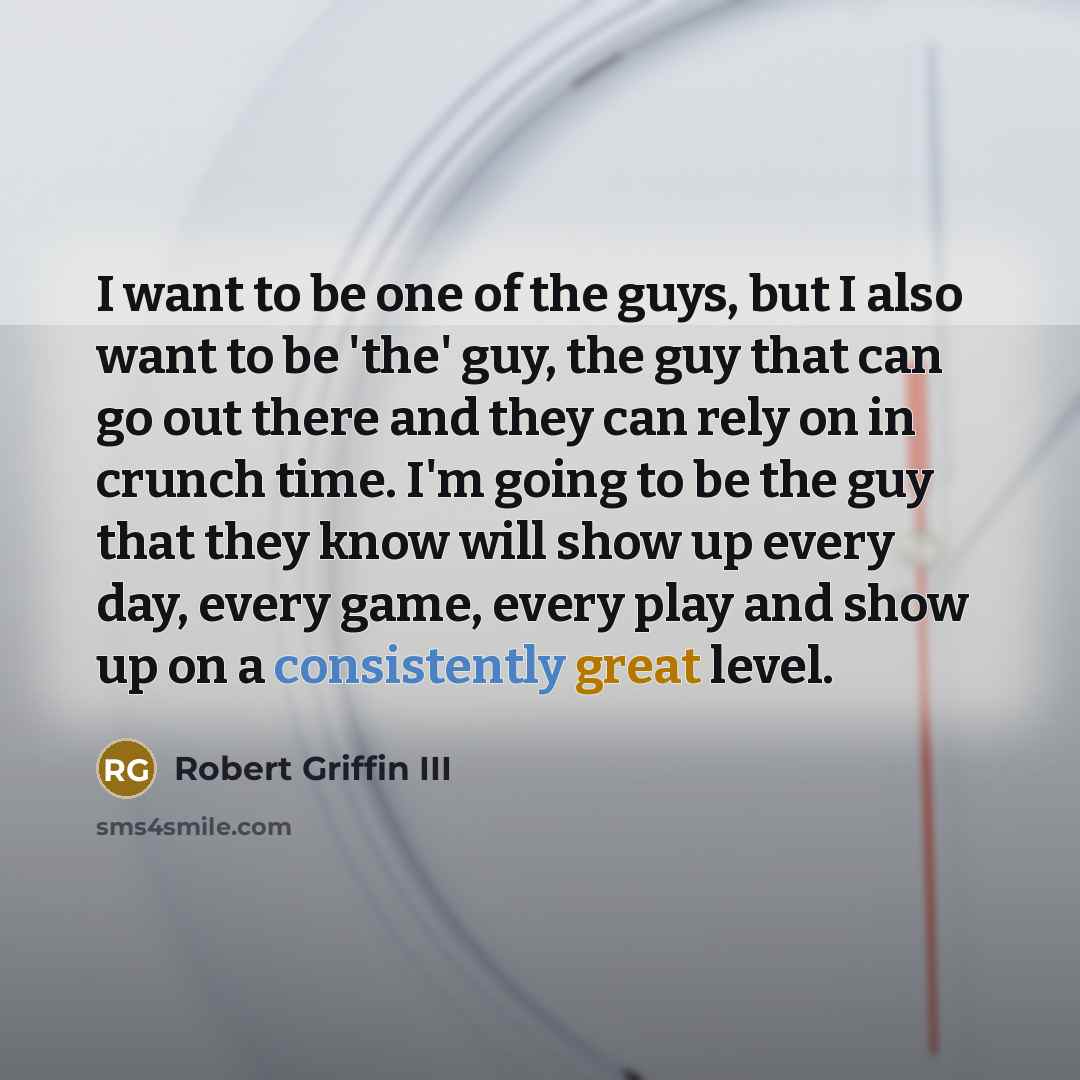 “I want to be one of the guys, but I…” quote by Robert Griffin III
