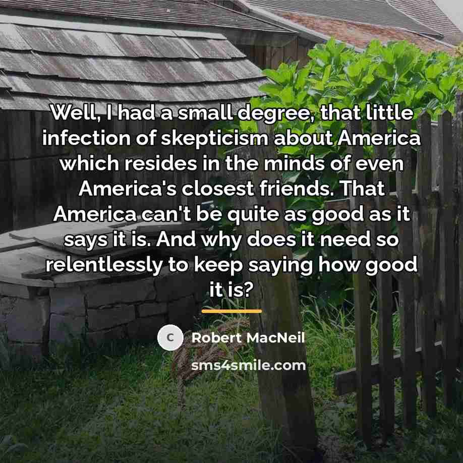 “Well, I had a small degree, that little infection of…” quote by Robert MacNeil