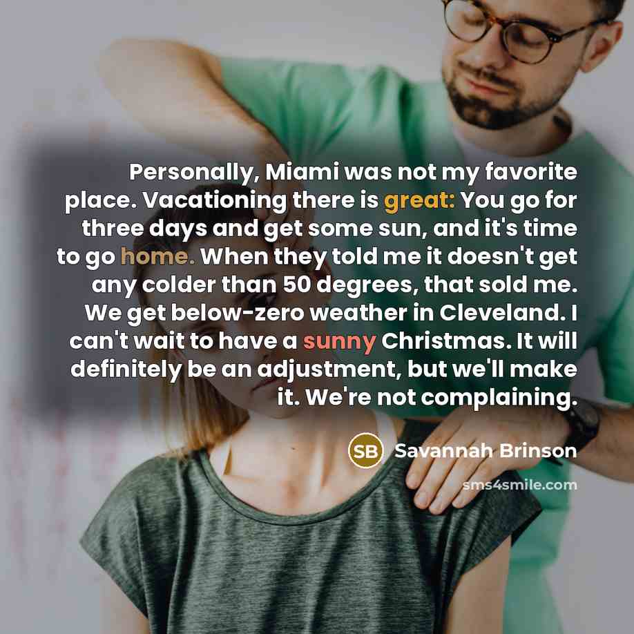 “Personally, Miami was not my favorite place. Vacationing there is…” quote by Savannah Brinson
