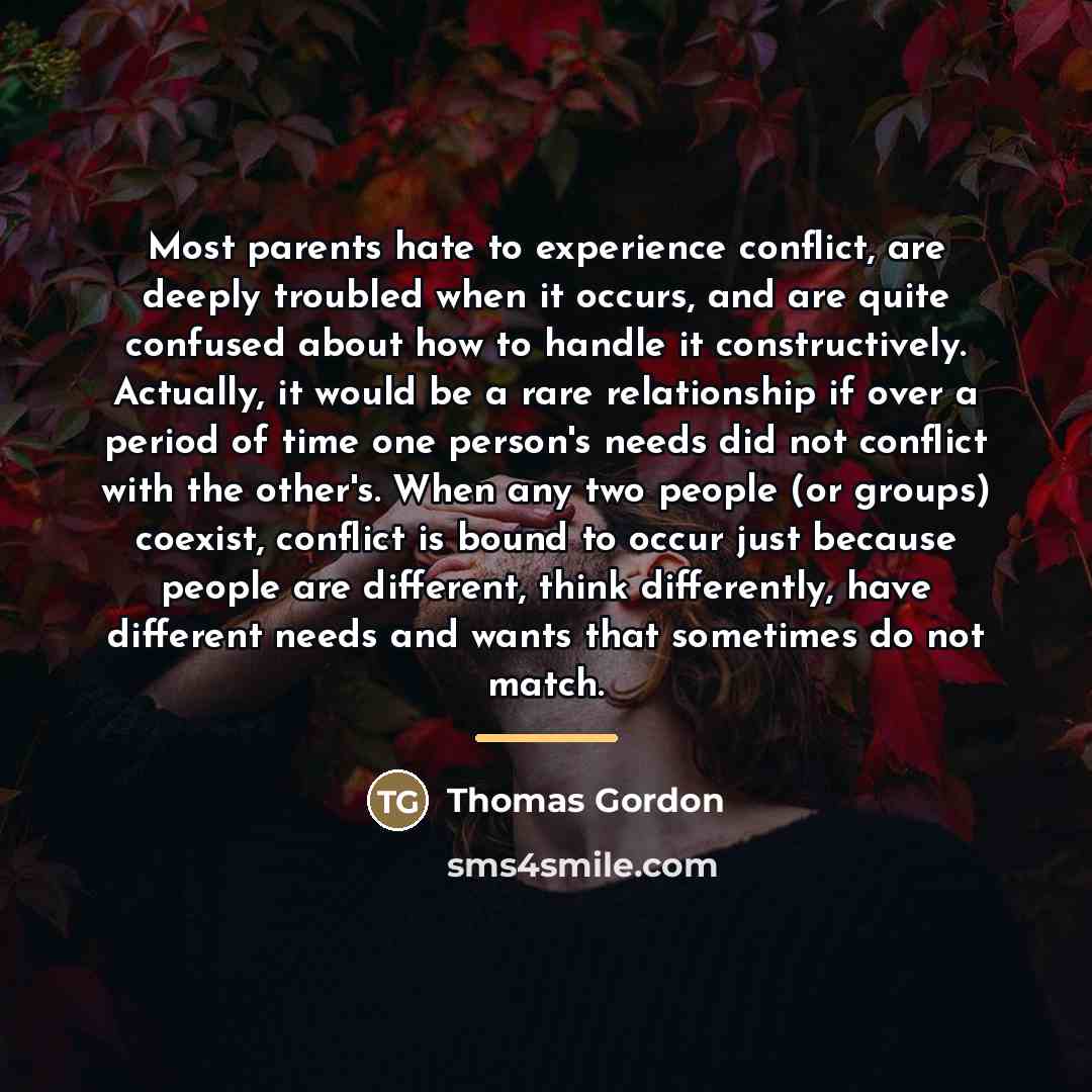 “Most parents hate to experience conflict, are deeply troubled when…” quote by Thomas Gordon