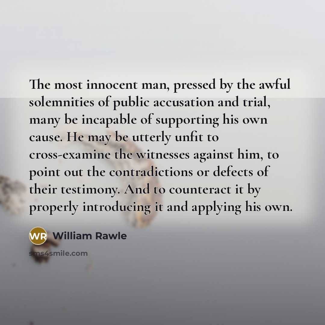“The most innocent man, pressed by the awful solemnities of…” quote by William Rawle