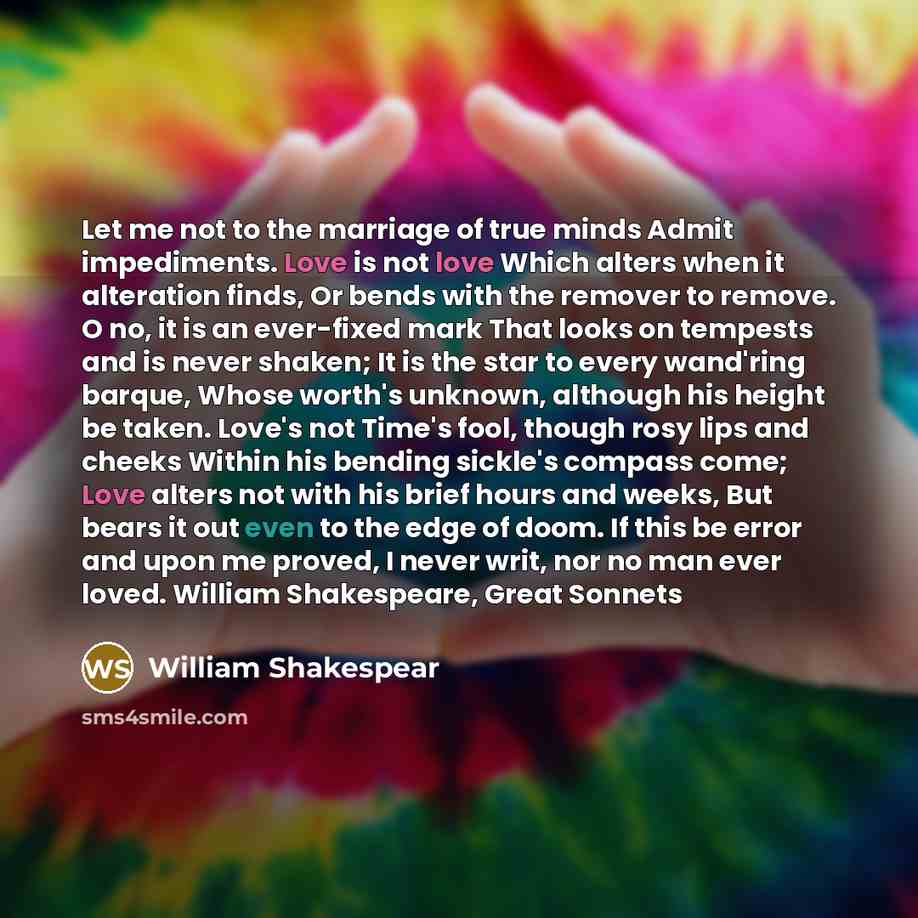 “Let me not to the marriage of true minds Admit…” quote by William Shakespear