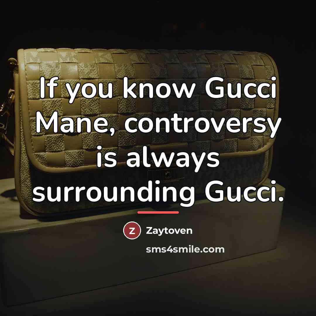 “If you know Gucci Mane, controversy is always surrounding Gucci.…” quote by Zaytoven
