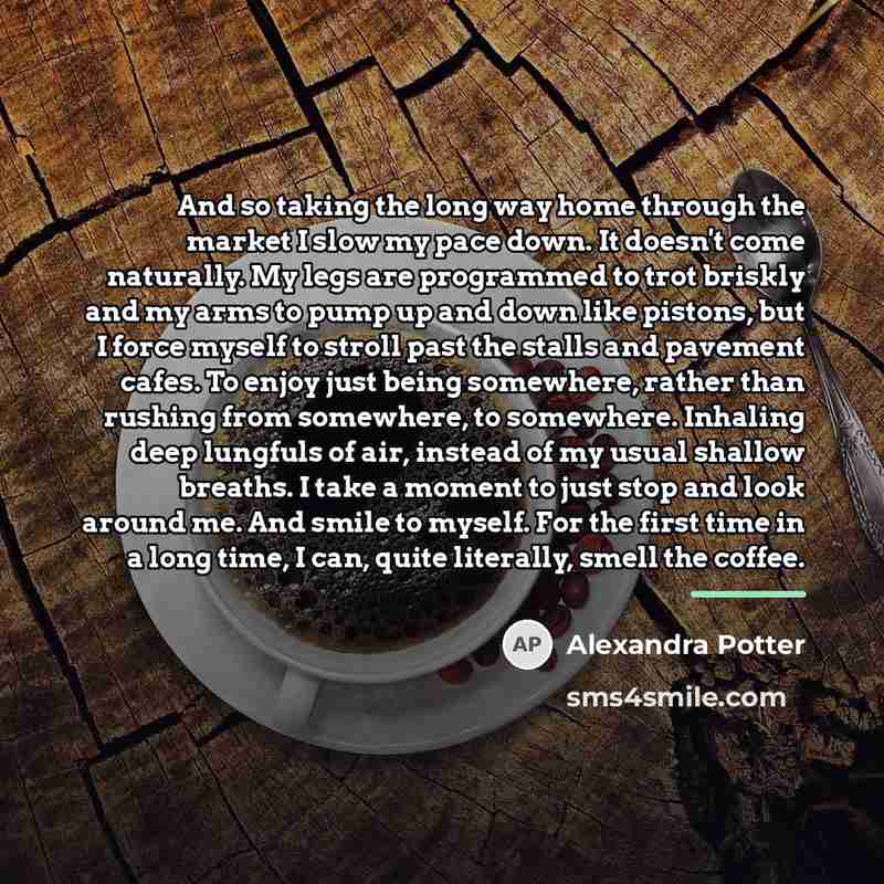“And so taking the long way home through the market…” quote by Alexandra Potter
