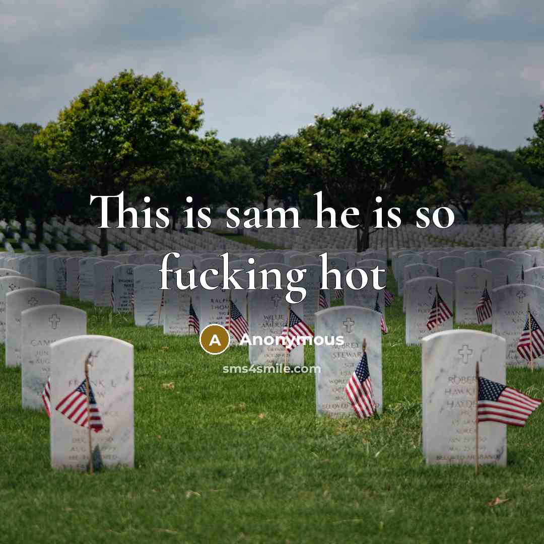 “This is sam he is so fucking hot” quote by Anonymous