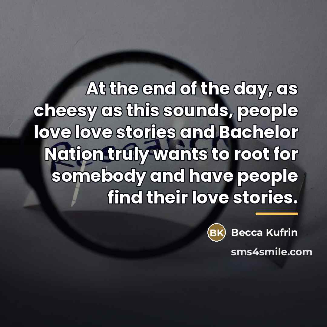 “At the end of the day, as cheesy as this…” quote by Becca Kufrin