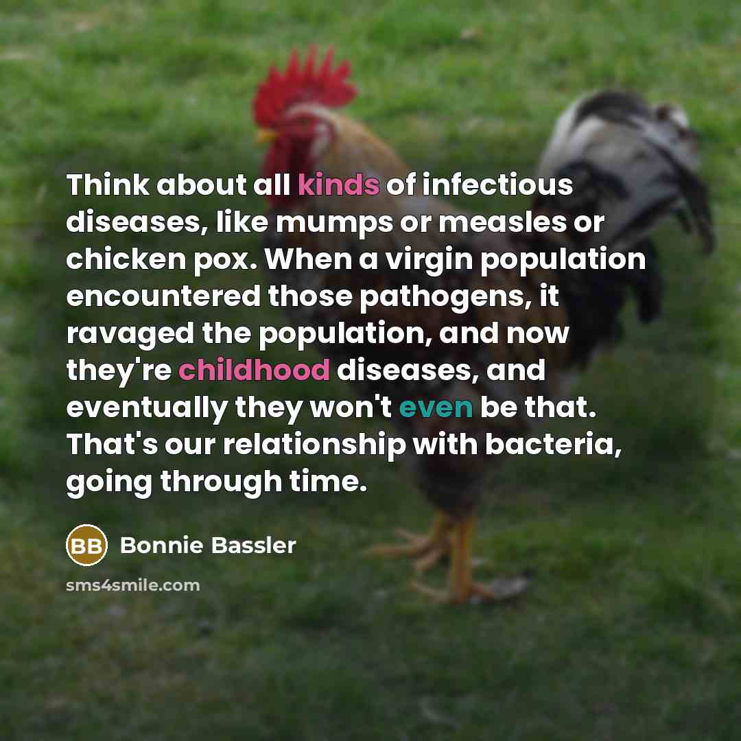 “Think about all kinds of infectious diseases, like mumps or…” quote by Bonnie Bassler