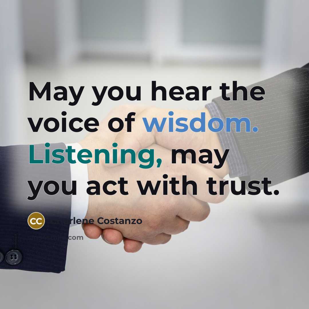 “May you hear the voice of wisdom. Listening, may you…” quote by Charlene Costanzo