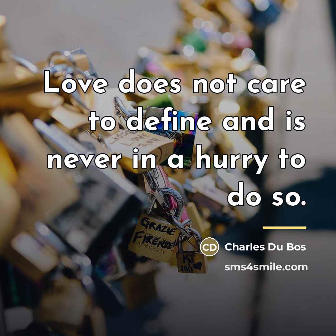 “Love does not care to define and is never in…” quote by Charles Du Bos