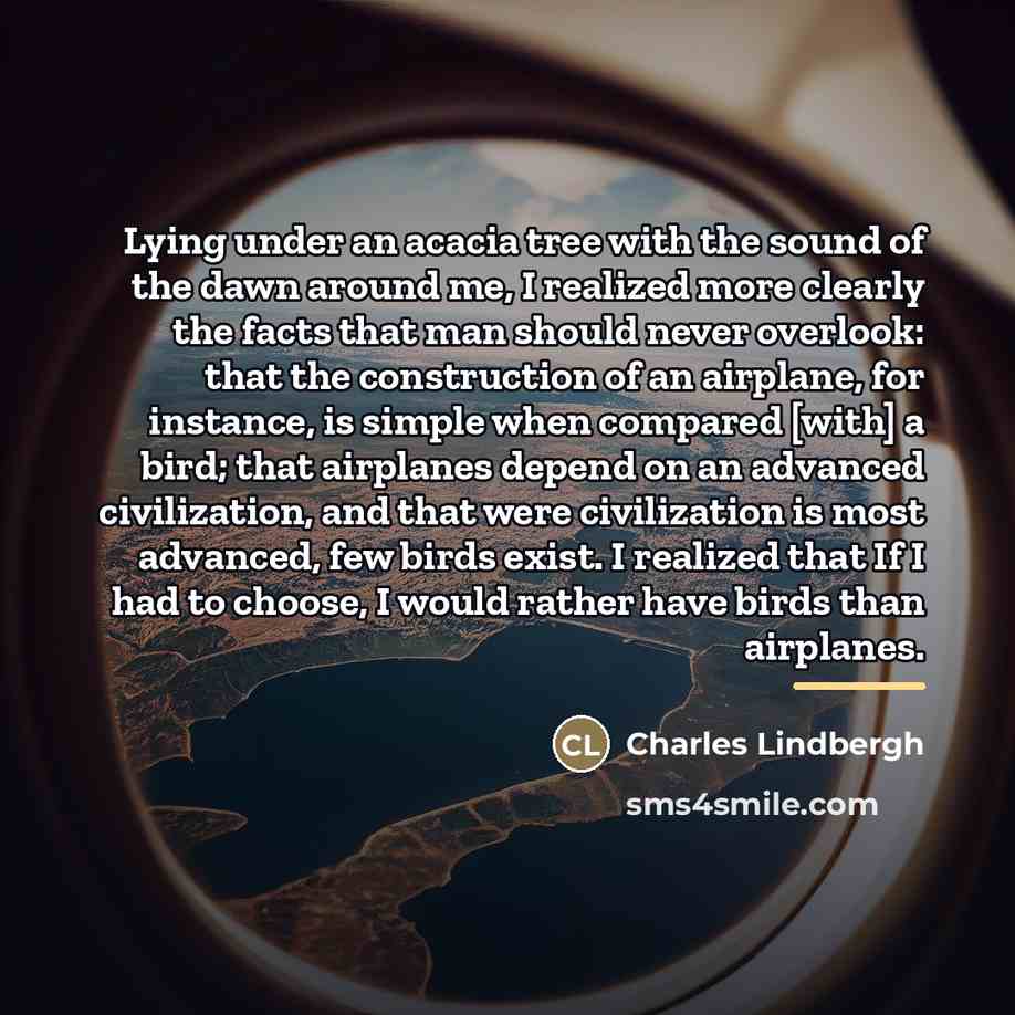 “Lying under an acacia tree with the sound of the…” quote by Charles Lindbergh