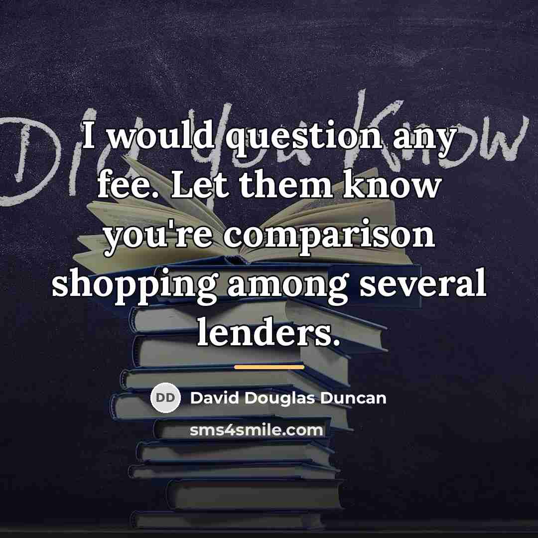 “I would question any fee. Let them know you're comparison…” quote by David Douglas Duncan