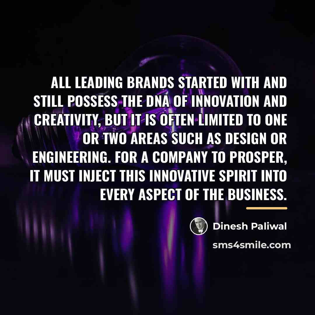 “All leading brands started with and still possess the DNA…” quote by Dinesh Paliwal
