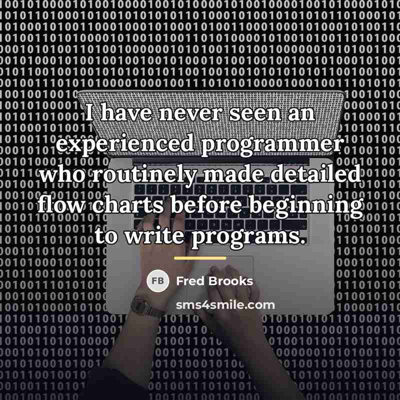 “I have never seen an experienced programmer who routinely made…” quote by Fred Brooks
