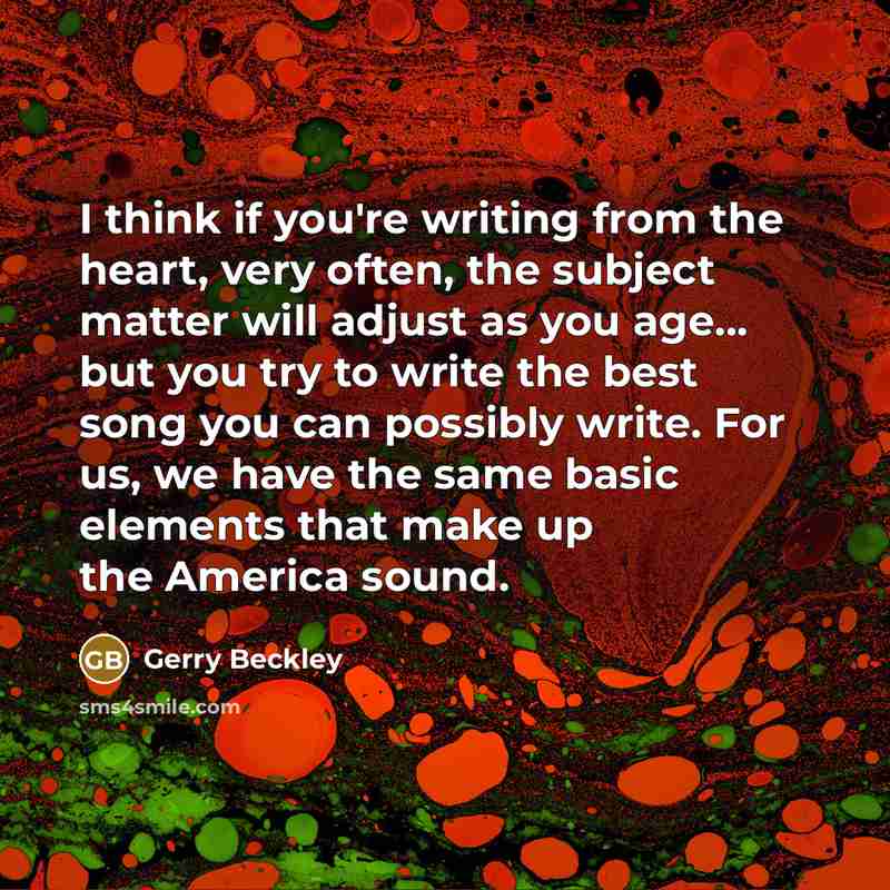 “I think if you're writing from the heart, very often,…” quote by Gerry Beckley
