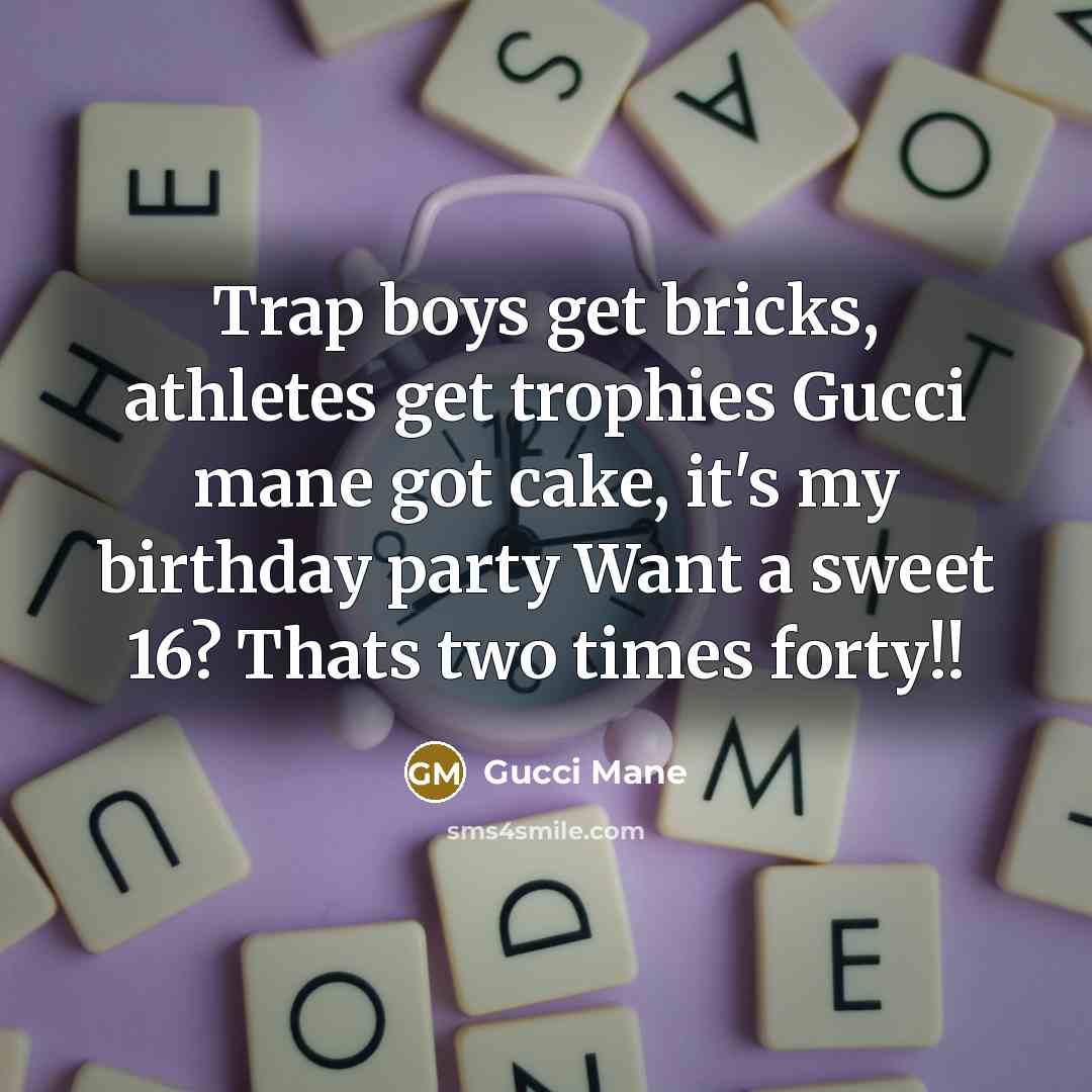 “Trap boys get bricks, athletes get trophies Gucci mane got…” quote by Gucci Mane
