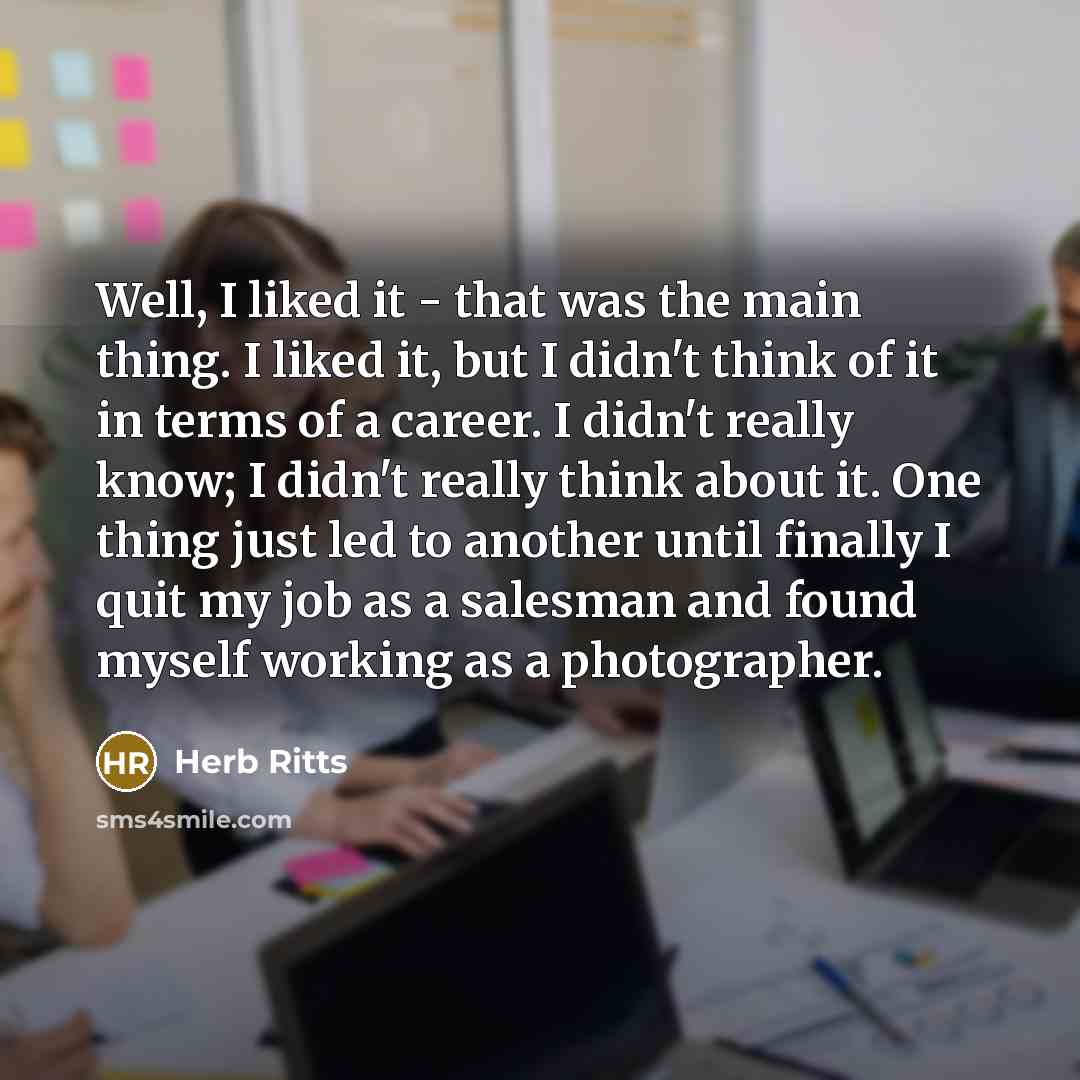 “Well, I liked it - that was the main thing.…” quote by Herb Ritts