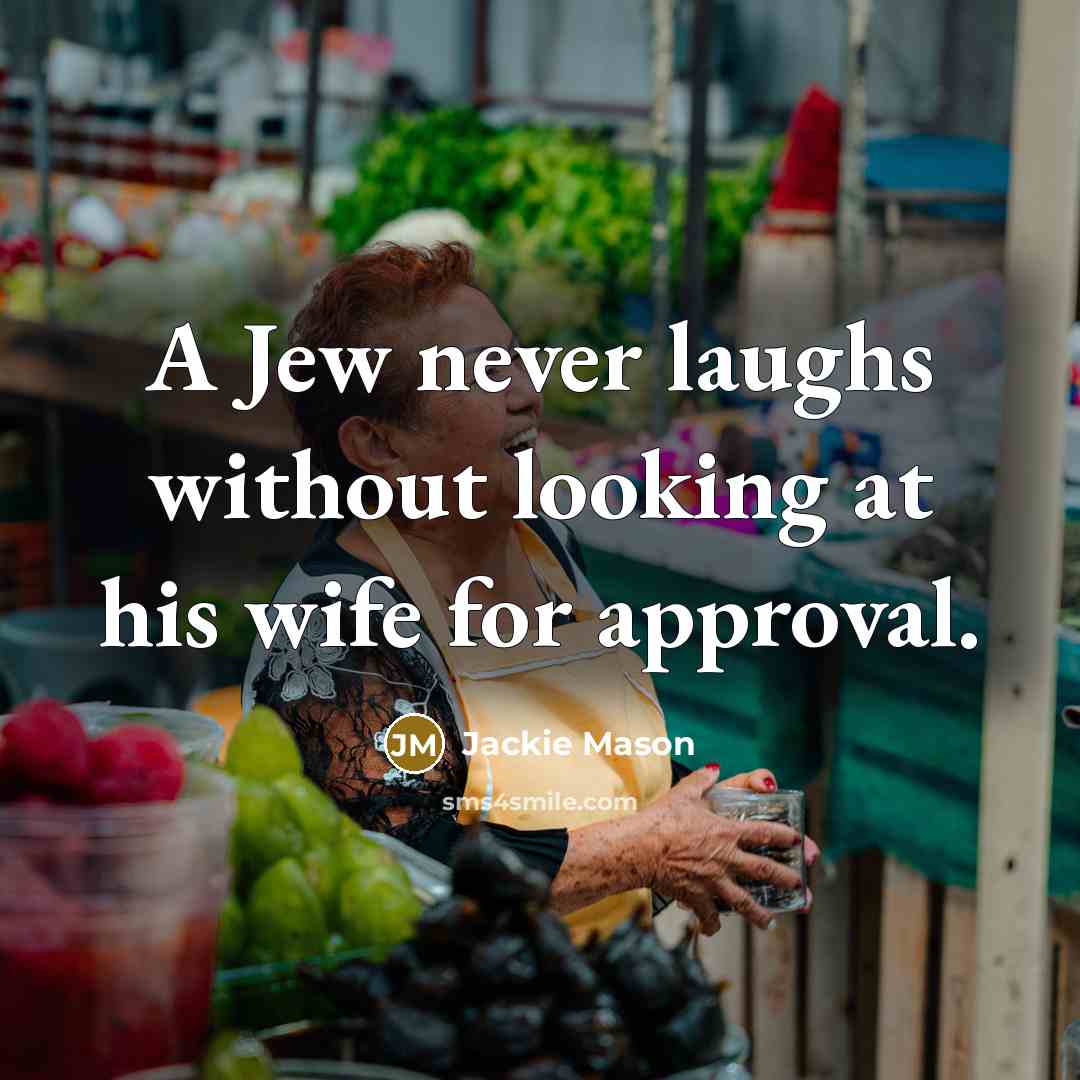 “A Jew never laughs without looking at his wife for…” quote by Jackie Mason