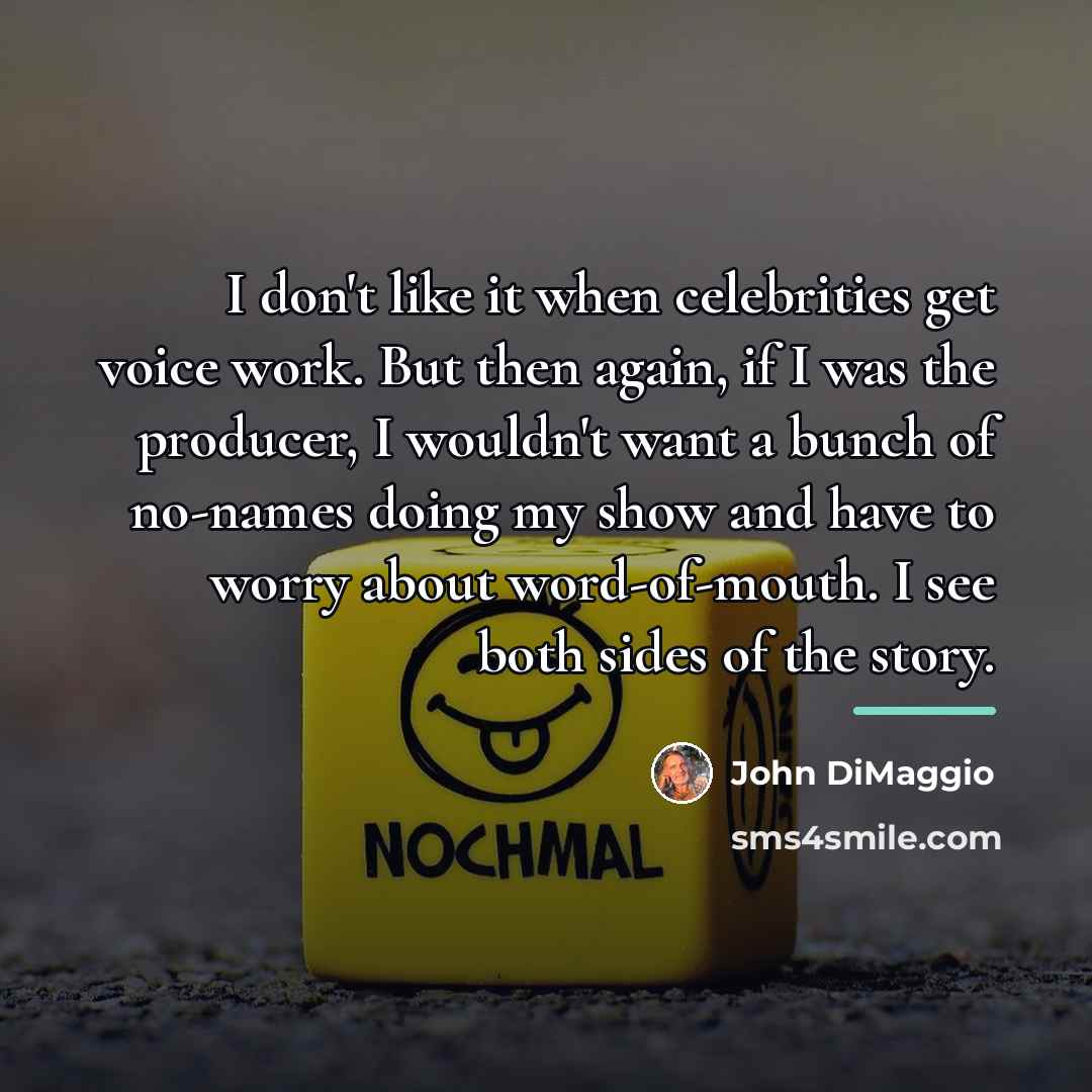“I don't like it when celebrities get voice work. But…” quote by John DiMaggio