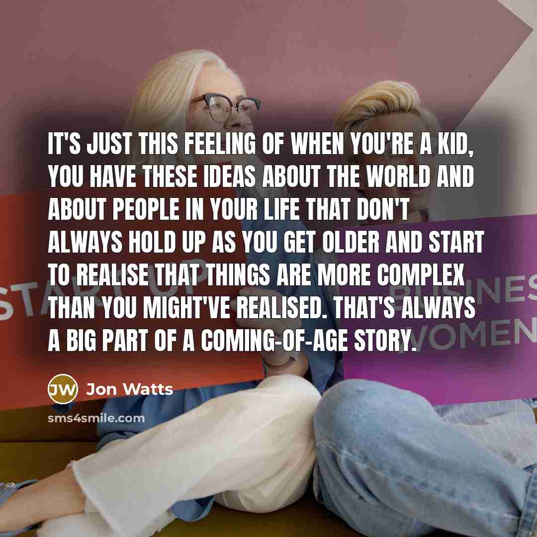 “It's just this feeling of when you're a kid, you…” quote by Jon Watts