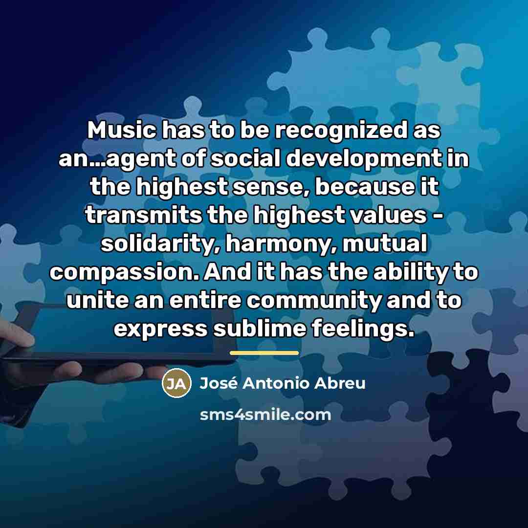 “Music has to be recognized as an…agent of social development…” quote by Anonymous