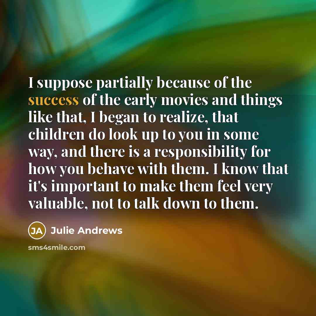 “I suppose partially because of the success of the early…” quote by Julie Andrews