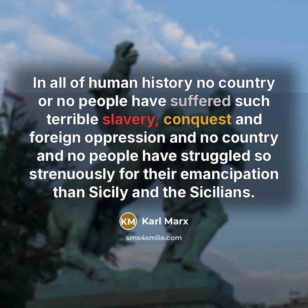 “In all of human history no country or no people…” quote by Karl Marx