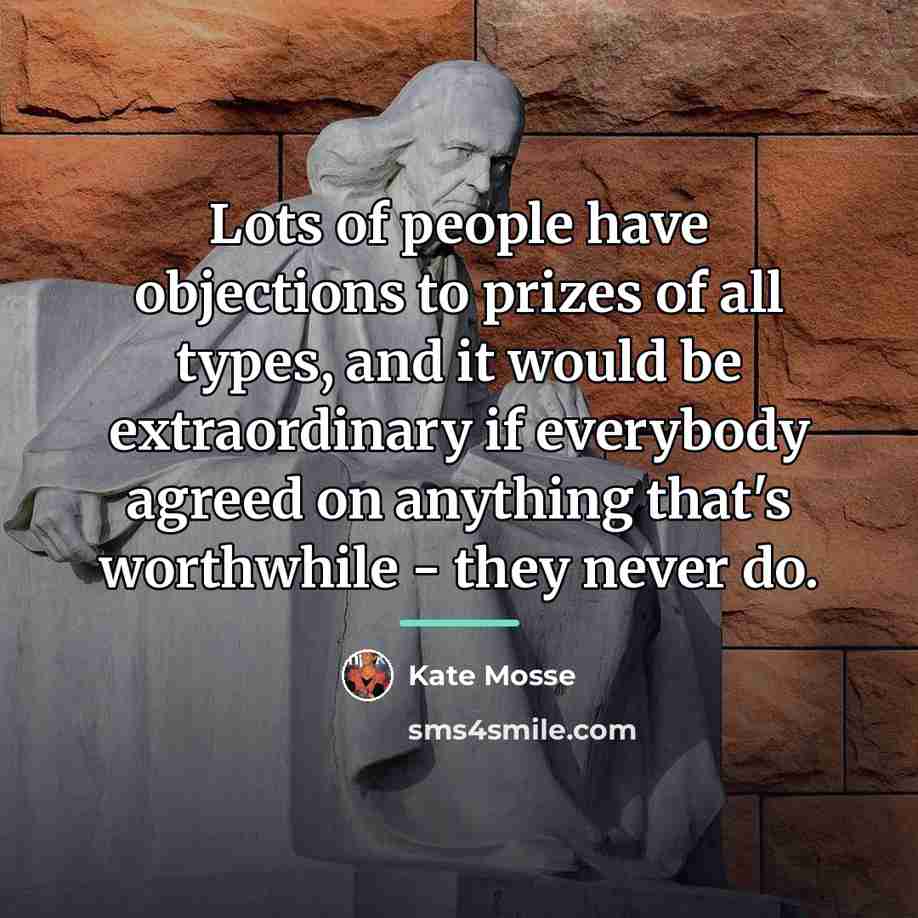 “Lots of people have objections to prizes of all types,…” quote by Kate Mosse