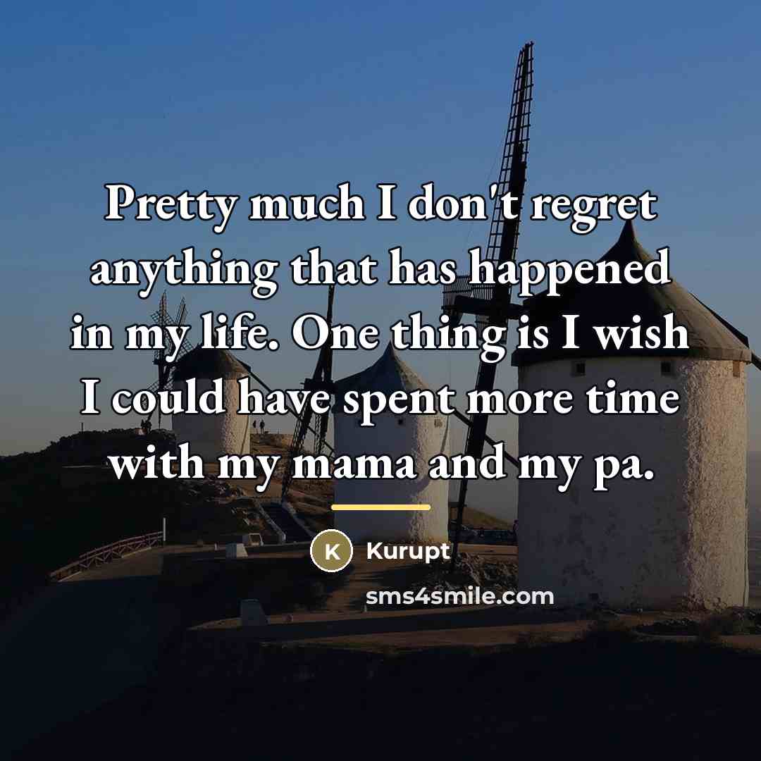 “Pretty much I don't regret anything that has happened in…” quote by Kurupt
