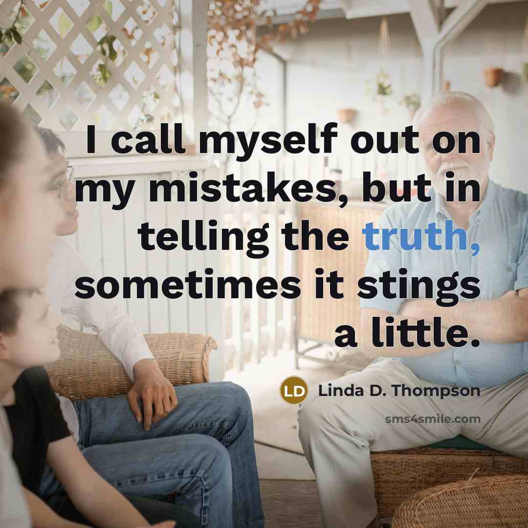 “I call myself out on my mistakes, but in telling…” quote by Linda D. Thompson