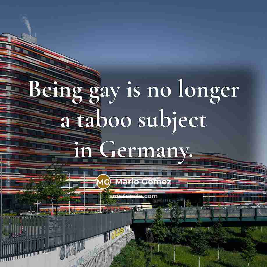 “Being gay is no longer a taboo subject in Germany.…” quote by Mario Gomez