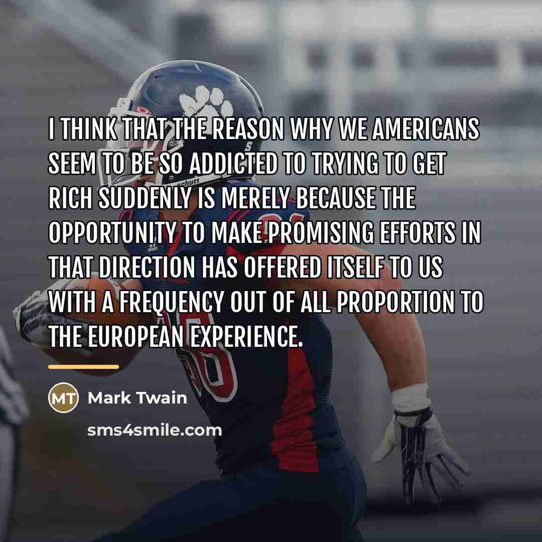 “I think that the reason why we Americans seem to…” quote by Mark Twain