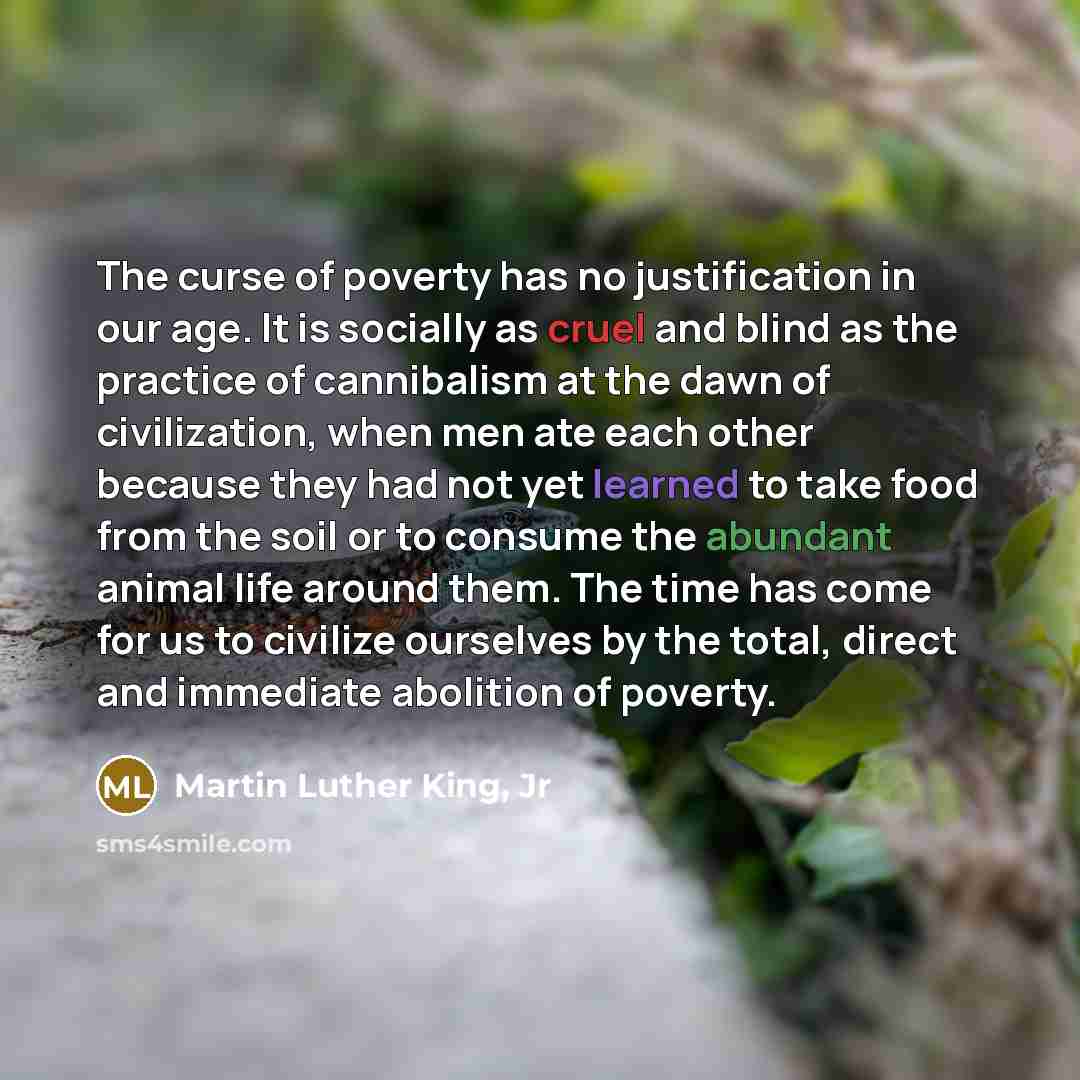 “The curse of poverty has no justification in our age.…” quote by Martin Luther King, Jr