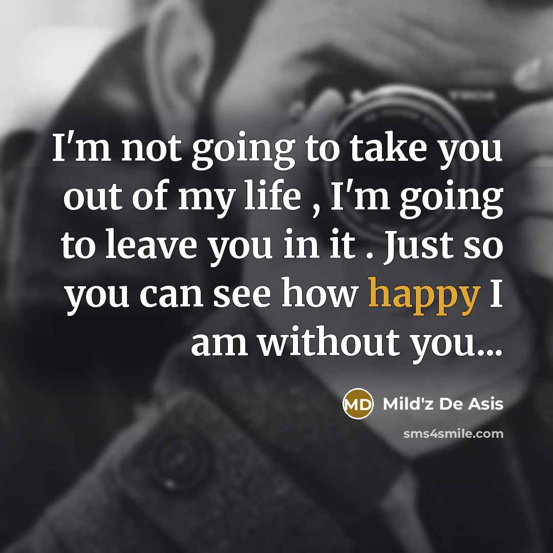 “I'm not going to take you out of my life…” quote by Mild'z De Asis