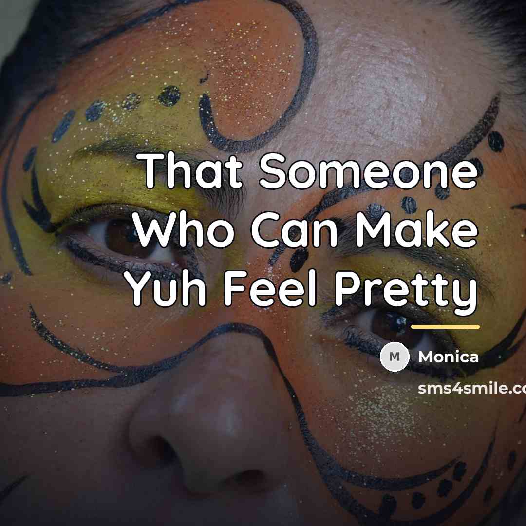 “That Someone Who Can Make Yuh Feel Pretty…” quote by Monica