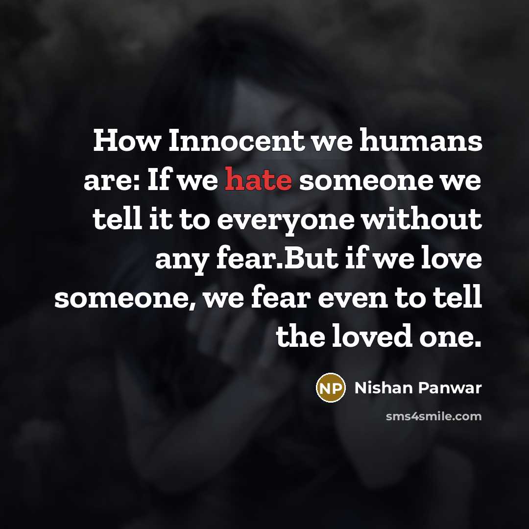 “How Innocent we humans are: If we hate someone we…” quote by Nishan Panwar