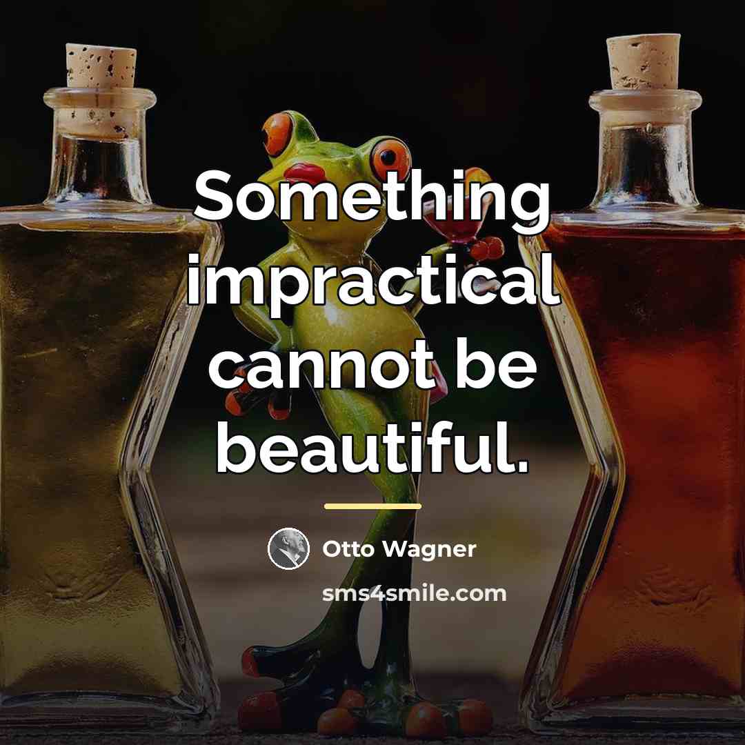 “Something impractical cannot be beautiful.…” quote by Otto Wagner