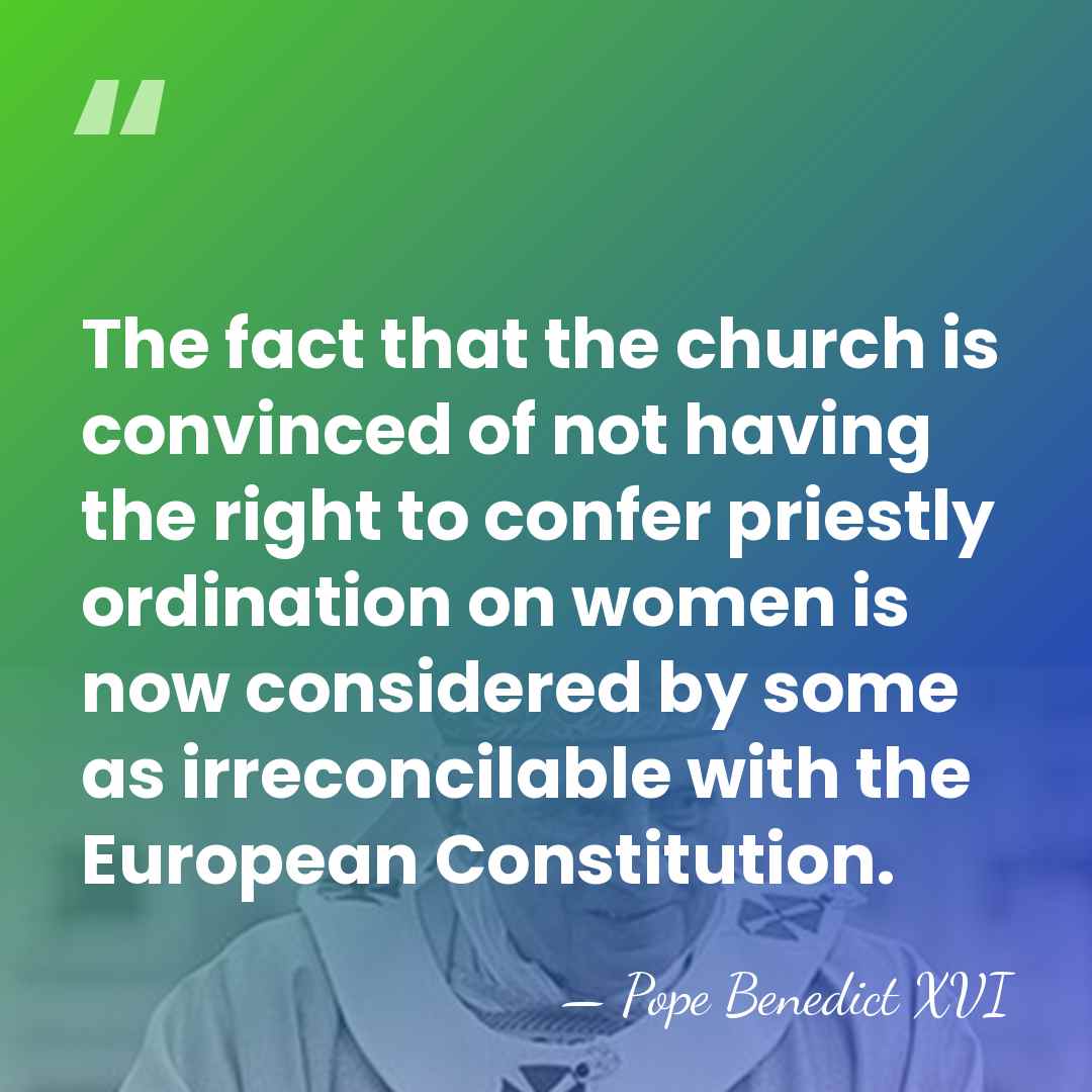 The fact that the church is convinced of not having the right&hellip; - Pope Benedict XVI