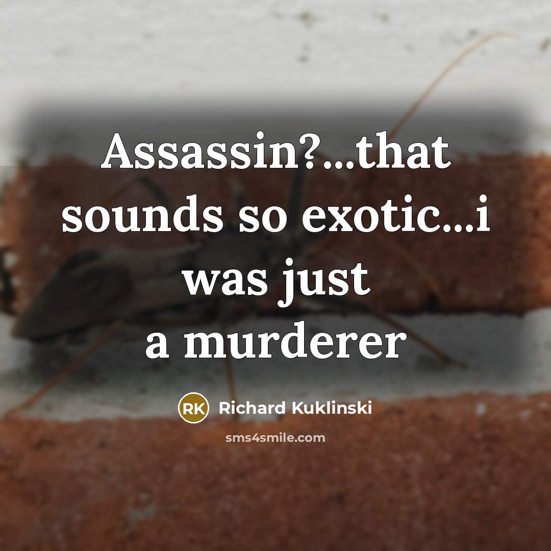 “Assassin?...that sounds so exotic...i was just a murderer…” quote by Richard Kuklinski