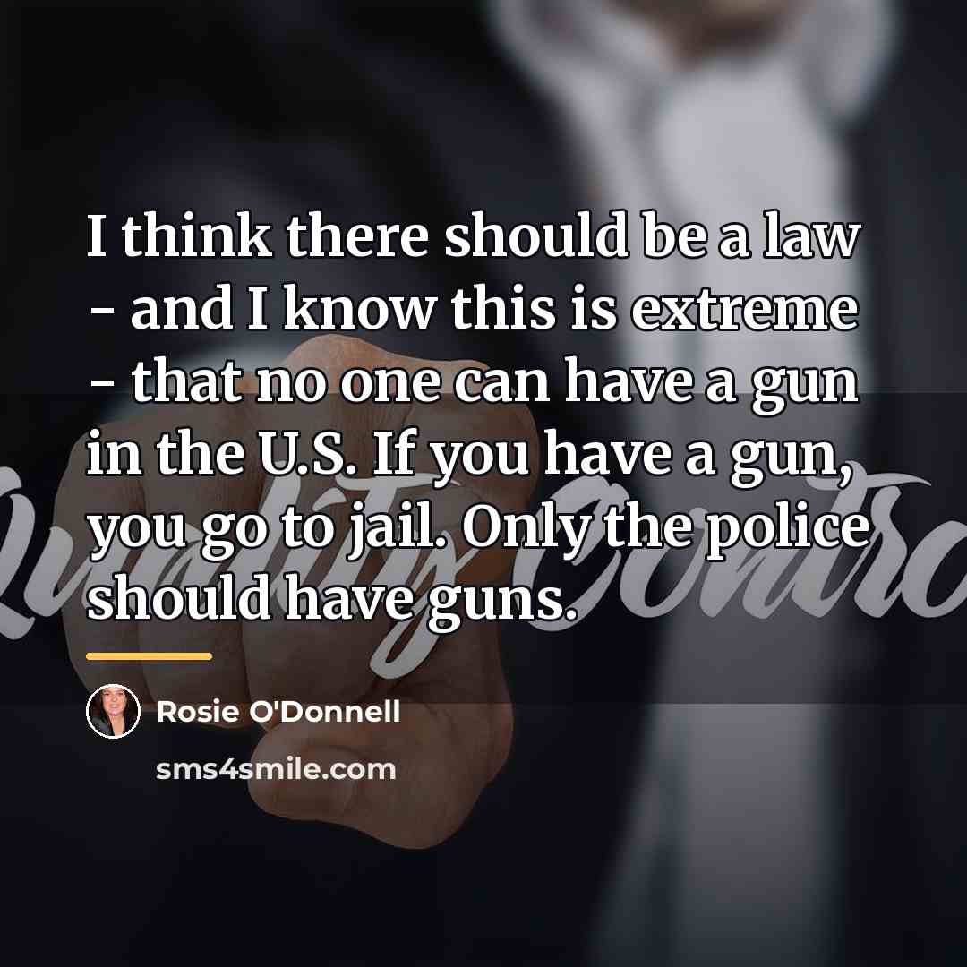 “I think there should be a law - and I…” quote by Rosie O'Donnell